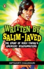 Written by Salim-Javed : The Story of Hindi Cinema's Greatest Screenwriters - eBook