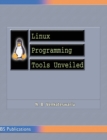 Linux Programming Tools Unveiled - Book
