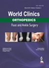 World Clinics: Orthopedics - Foot and Ankle Surgery Volume 2, Number 1 - Book