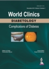 World Clinics: Diabetology - Complications of Diabetes, Volume 2, Number 1 - Book