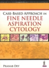 Case-Based Approach in Fine Needle Aspiration Cytology - Book