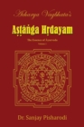 Acharya Vagbhata's Astanga Hridayam Vol 1 : The Essence of Ayurveda - Book