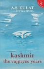 Kashmir : The Vajpayee Years - Book