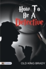 How to Be a Detective - Book
