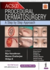 Procedural Dermatosurgery : A Step by Step Approach - Book