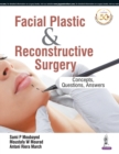 Facial Plastic & Reconstructive Surgery : Concepts, Questions, Answers - Book