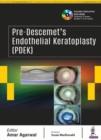 Pre-Descemet’s Endothelial Keratoplasty (PDEK) - Book