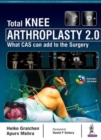 Total Knee Arthroplasty 2.0 : What CAS can add to the Surgery - Book
