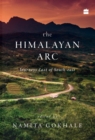 The Himalayan arc : Journeys east of south asia - Book