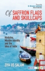 Of Saffron Flags and Skullcaps : Hindutva, Muslim Identity and the Idea of India - Book