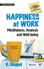 Happiness at Work : Mindfulness, Analysis and Well-being - Book