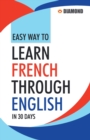 Easy Way to Learn French Through English in 30 Days - Book