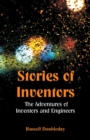 Stories of Inventors : The Adventures Of Inventors And Engineers - Book