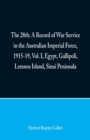 The 28th : A Record of War Service in the Australian Imperial Force, 1915-19, Vol. I, Egypt, Gallipoli, Lemnos Island, Sinai Peninsula - Book