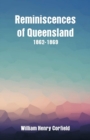 Reminiscences of Queensland 1862-1869 - Book