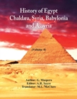 History Of Egypt, Chaldaea, Syria, Babylonia, and Assyria : (Volume 4) - Book