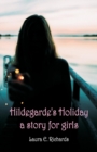 Hildegarde's Holiday a Story for Girls - Book