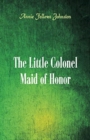 The Little Colonel : Maid of Honor - Book