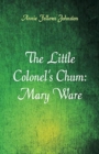 The Little Colonel's Chum : Mary Ware - Book
