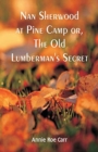 Nan Sherwood at Pine Camp : The Old Lumberman's Secret - Book