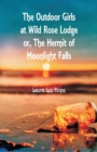 The Outdoor Girls at Wild Rose Lodge : or, The Hermit of Moonlight Falls - Book