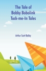 The Tale of Bobby Bobolink Tuck-me-In Tales - Book