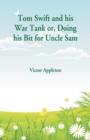 Tom Swift and his War Tank : Doing his Bit for Uncle Sam - Book