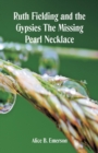 Ruth Fielding and the Gypsies the Missing Pearl Necklace - Book