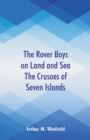 The Rover Boys on Land and Sea the Crusoes of Seven Islands - Book