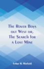 The Rover Boys Out West : The Search for a Lost Mine - Book