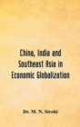 China, India and Southeast Asia in Economic Globalization - Book