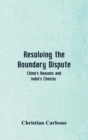Resolving the Boundary Dispute : China's Reasons and India's Choices - Book