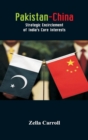 Pakistan-China : Strategic Encirclement of India's Core Interests - Book