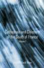 Cathedrals and Cloisters of the South of France : Volume 1 - Book