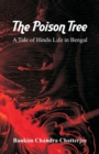 The Poison Tree : A Tale of Hindu Life in Bengal - Book