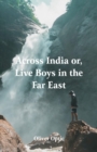 Across India : Live Boys in the Far East - Book