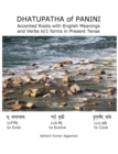Dhatupatha of Panini : Accented Roots with English Meanings and Verbs III/1 Forms in Present Tense - Book