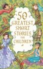 50 GREATEST SHORT STORIES FOR CHILDREN - Book
