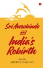 SRI AUROBINDO AND INDIA'S REBIRTH - Book