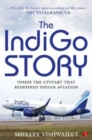 THE INDIGO STORY : Inside the Upstart that Redefined Indian Aviation - Book
