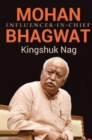 MOHAN BHAGWAT : Influencer-in-Chief - Book
