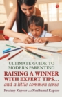 ULTIMATE GUIDE TO MODERN PARENTING : Raising a Winner with Expert Tips...and a Little Common Sense - Book