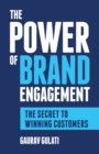 The Power of Brand Engagement : The Secret to Winning Customers - Book