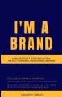 I'm a Brand : A Blueprint for Building Head-Turning Personal Brand - Book