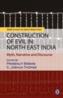 Construction of Evil in North East India : Myth, Narrative and Discourse - Book