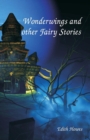 Wonderwings and Other Fairy Stories - Book