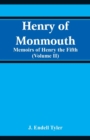Henry of Monmouth : Memoirs of Henry the Fifth (Volume 2) - Book