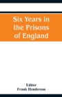 Six Years in the Prisons of England - Book