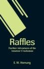 Raffles : Further Adventures of the Amateur Cracksman - Book