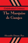 Celebrated Crimes : The Marquise de Ganges - Book